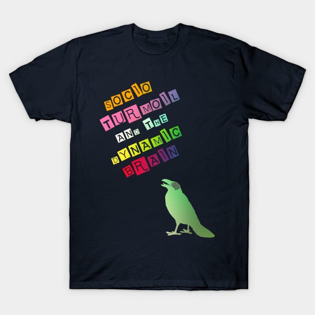 Socio Turmoil and The Dynamic Brain: Shouting Crow T-Shirt by wreckingbally